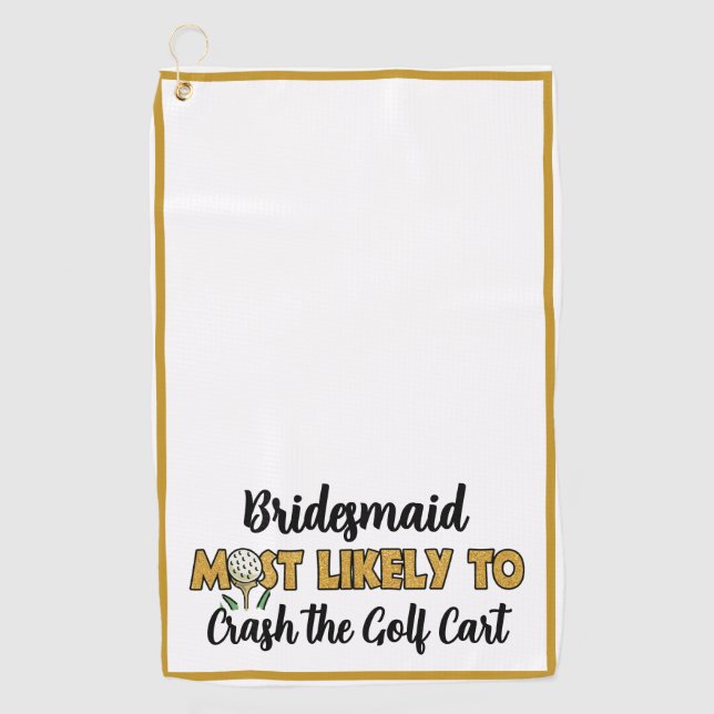 Bachelorette Party Glitter Most Likely to Funny Golf Towel (Front)