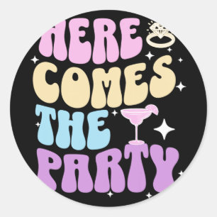 Bachelorette Party Here Comes The Party Bride Brid Classic Round Sticker