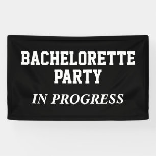 Bachelorette Party In Progress Banner