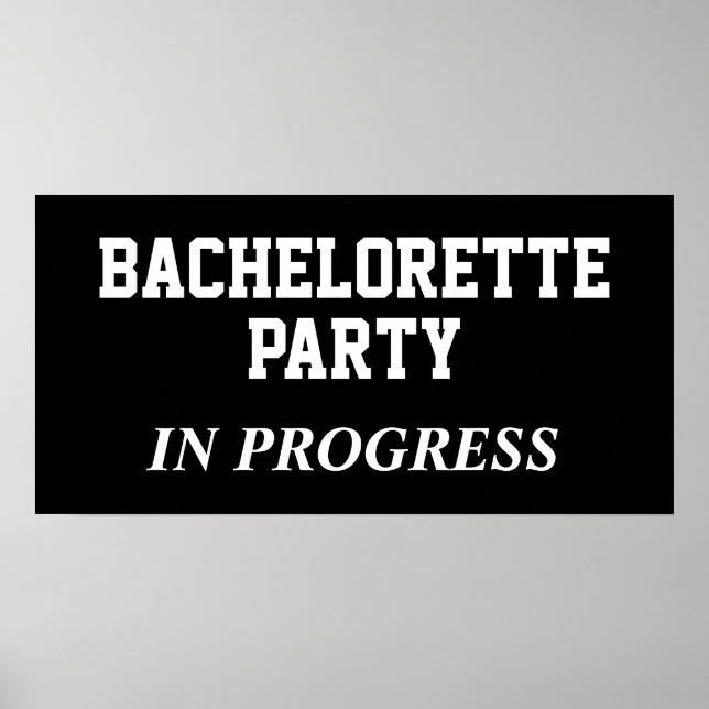 Bachelorette Party In Progress Poster (Front)
