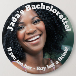 Bachelorette Party Photo Pinback Button, HUGE 6 in Cm Round Badge