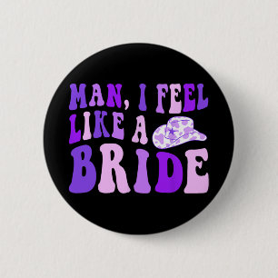 Bachelorette Party Retro Cowgirl Hat Man I Feel Li 6 Cm Round Badge