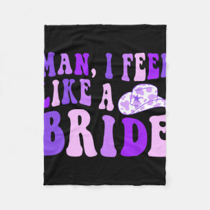Bachelorette Party Retro Cowgirl Hat Man I Feel Li Fleece Blanket