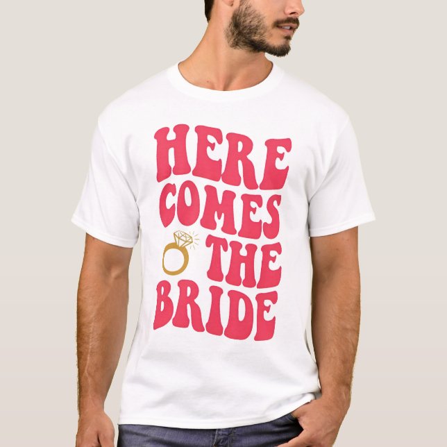 Bachelorette Party Shirts, Here T-Shirt (Front)