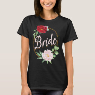 Bachelorette Party Wedding Bridal Shower Floral Br T-Shirt