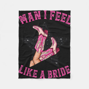 Bachelorette Pink Cowgirl Boots Man I Feel Like A Fleece Blanket
