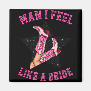 Bachelorette Pink Cowgirl Boots Man I Feel Like A Magnet
