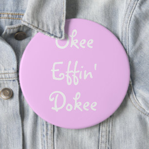 Bachelorette Pink Funny Okee Effin Dokee 6 Cm Round Badge