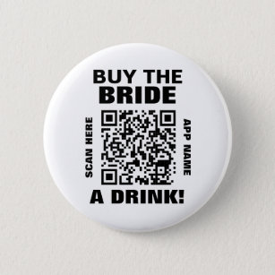 Bachelorette Scannable QR Code Buy The Bride Drink 6 Cm Round Badge