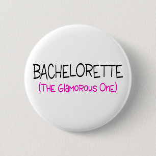 Bachelorette The Glamourous One 6 Cm Round Badge