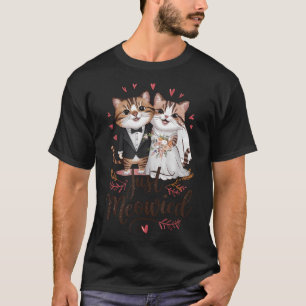 Bachelorette Wedding Party Bride Groom Cats Just M T-Shirt