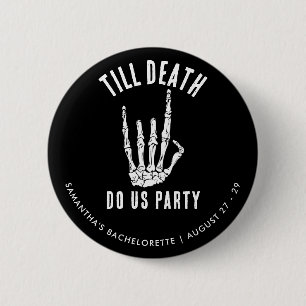 Bachelorette Weekend Till Death Do Us Party Custom 6 Cm Round Badge