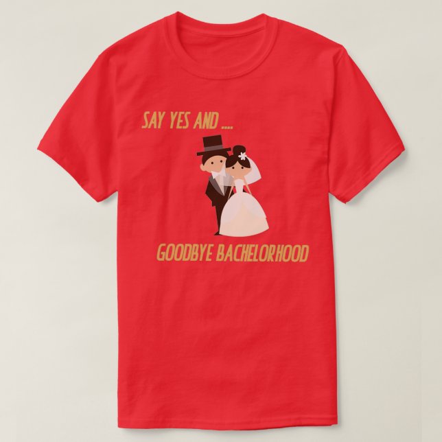 Bachelorhood farewell ceremony 2 T-Shirt (Design Front)