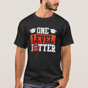 Bachelor's Degree ONE LEVEL HOTTER Funny Women Bac T-Shirt