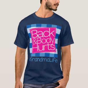 Back And Body Hurts Grandma Life Premium T-Shirt