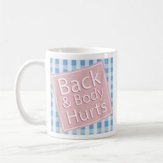 Back and Body Hurts Shirt Funny Quote Yoga Gym Coffee Mug