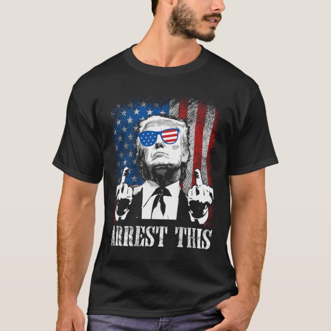 Back) Arrest This Trump 2024 Us American Flag  T-Shirt (Front)