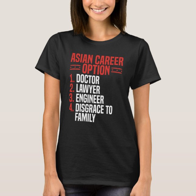 Back Asian Career Options Doctor Lawyer Engineer D T-Shirt (Front)