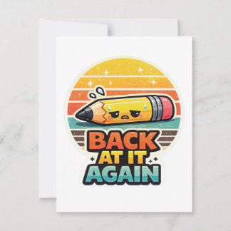 Back At It Again Funny Pencil School Design Card
