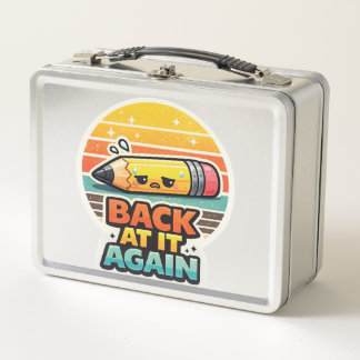 Back At It Again Funny Pencil School Design Metal Lunch Box