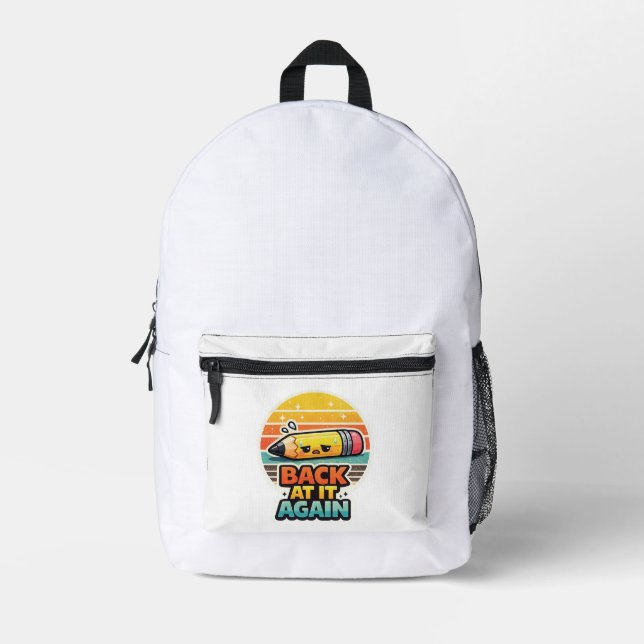 Back At It Again Funny Pencil School Design Printed Backpack (Front)
