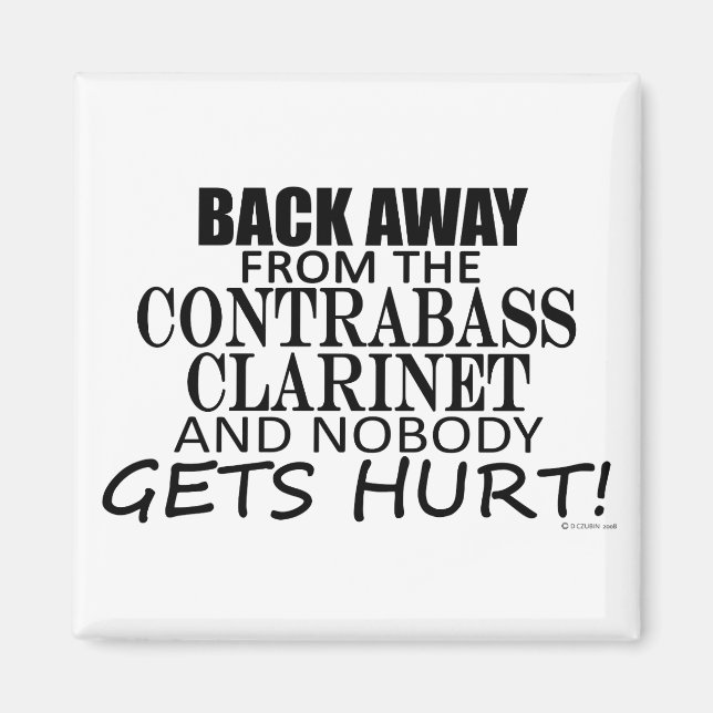 Back Away From The Contrabass Clarinet Magnet (Front)