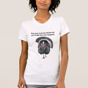 Back Away from the Hatchet and We'll Forget This T-Shirt