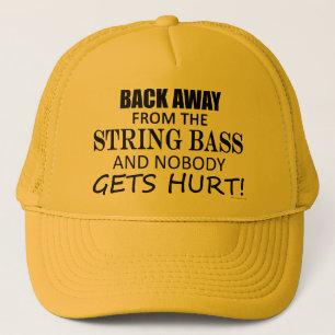 Back Away From The String Bass Trucker Hat
