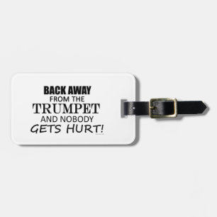 Back Away From The Trumpet Luggage Tag