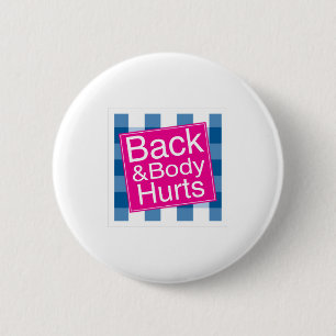 Back & Body Hurts 6 Cm Round Badge