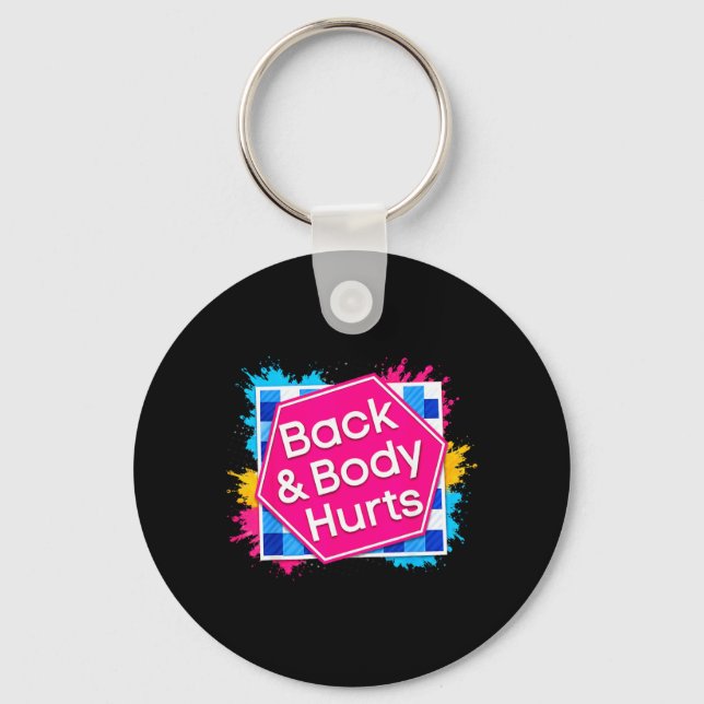 Back Body Hurts Funny Quote Exercise Workout Gym Key Ring (Front)