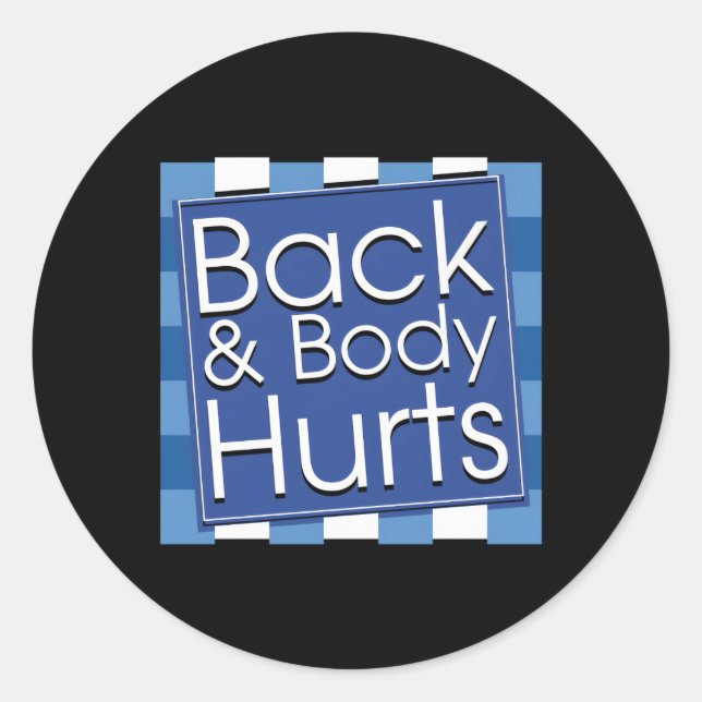 Back Body Hurts Quote Workout Gym Top Classic Round Sticker (Front)