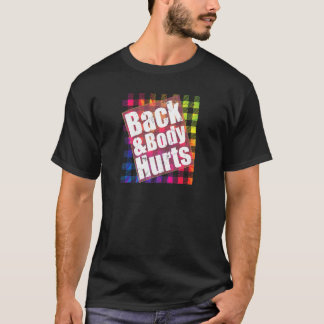 Back & Body Hurts TieDye Plaid  Quote Yoga Gym Wor T-Shirt