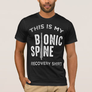 Back Fractured Spinal Fusion Patient Bionic Spine T-Shirt