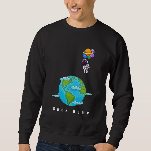 back home earth t-shirt sweatshirt (Front)
