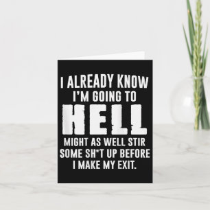 (back) I Already Know Im Going To Hell Might As We Card