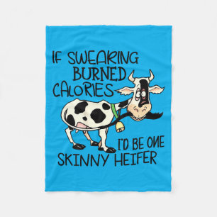 Back If Swearing Burned Calories Id Be One Skinny Fleece Blanket