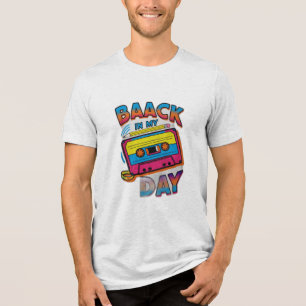 Back in My Day Tri-Blend Shirt