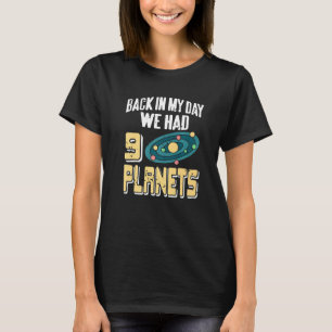 Back In My Day We Had 9 Planet Retro Astronomy Pr T-Shirt