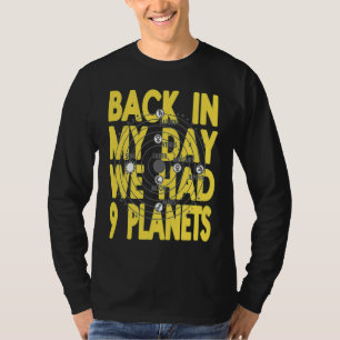 Back In My Day We Had 9 Planets  Pluto  Present T-Shirt