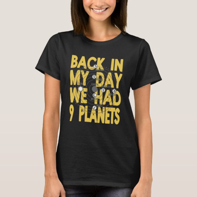 Back In My Day We Had 9 Planets Pluto Present T-Shirt (Front)