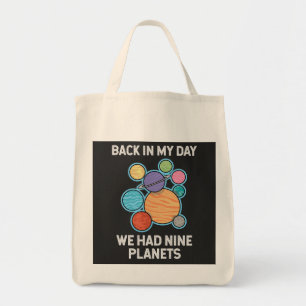Back In My Day We Had Nine Planets Tote Bag
