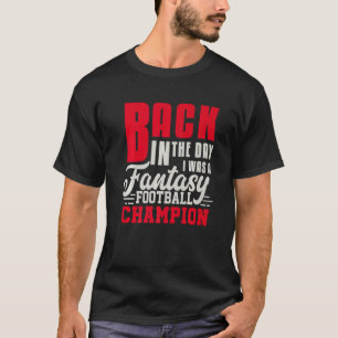 Back In The Day Fantasy Football Champion  Draught T-Shirt