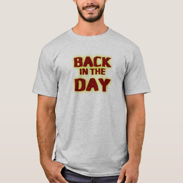 Back in the Day Fun T-Shirt (Front)