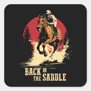 Back In The Saddle - Horse Racing Square Sticker