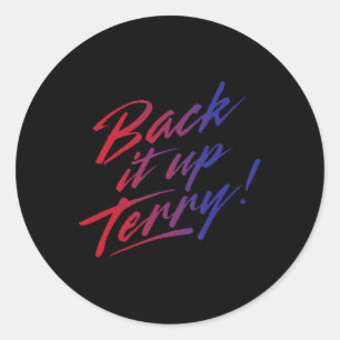 Back It Up Terry! 4th Of July Classic Round Sticker