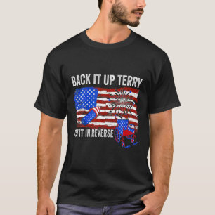 Back It Up Terry But It In Reverse T-Shirt