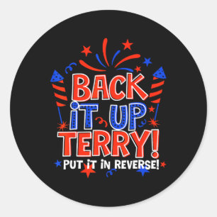 Back It Up Terry Put It In Reverse 4th Of July Fir Classic Round Sticker