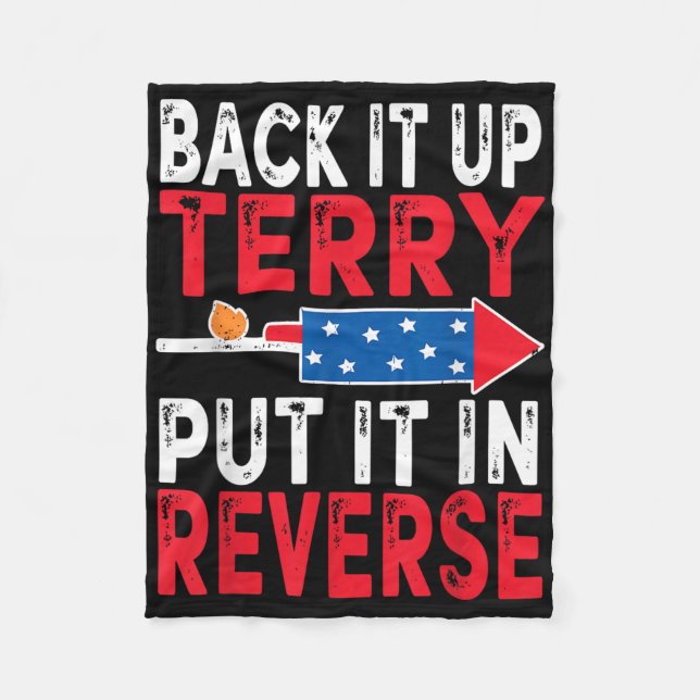Back It Up Terry Put It In Reverse 4th Of July Pat Fleece Blanket (Front)