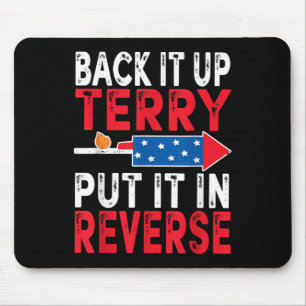 Back It Up Terry Put It In Reverse 4th Of July Pat Mouse Pad